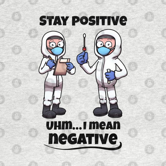 Stay Positive Uhm… I Mean Negative by TheMaskedTooner